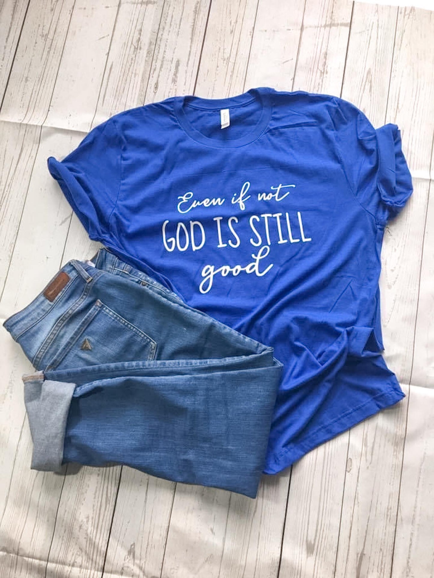 Even If T-Shirt