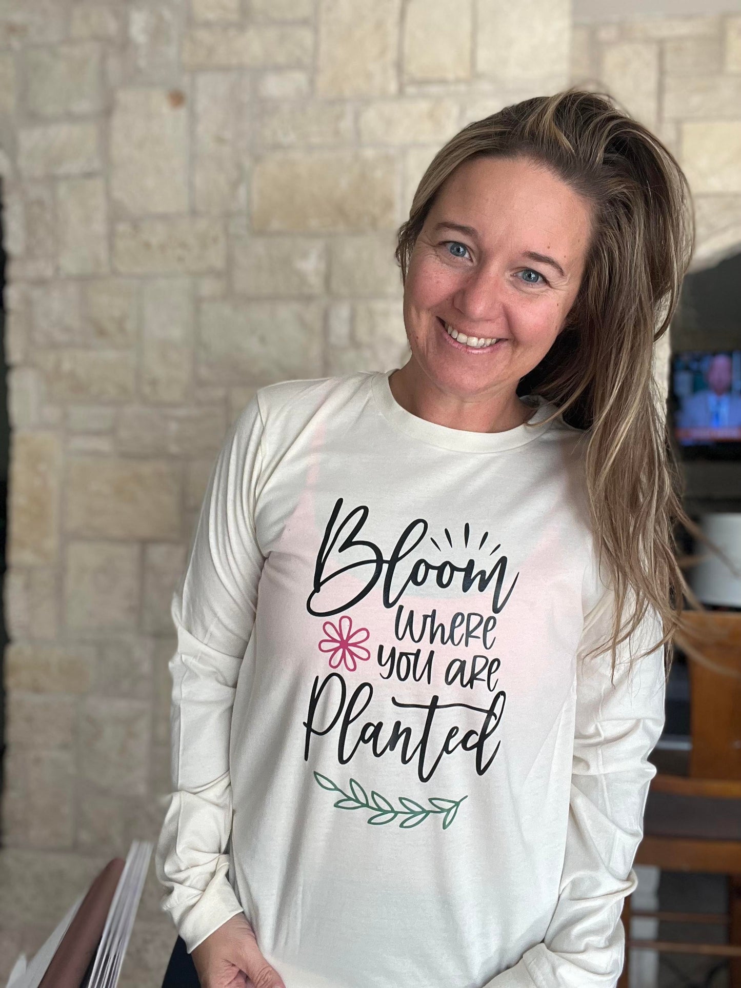 Bloom Where You Are Planted Long Sleeve